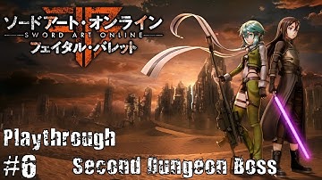 SAO: Fatal Bullet PS4 Playthrough #6 (Second Dungeon Boss)