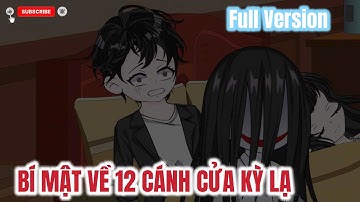 Full Version | BÍ MẬT VỀ 12 CÁNH CỬA KÌ LẠ | Tịch Mây Vietsub