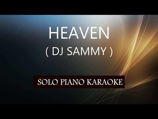 HEAVEN ( DJ SAMMY ) PH KARAOKE PIANO by REQUEST (COVER_CY) class=
