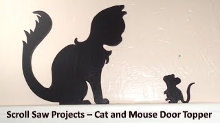 Scroll Saw Projects - Cat and Mouse Door Topper