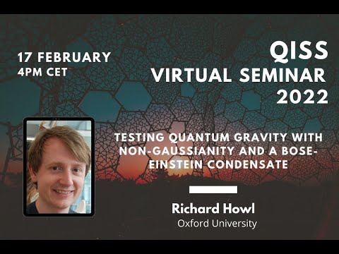 Richard Howl, Testing quantum gravity with non-Gaussianity and a Bose-Einstein condensate