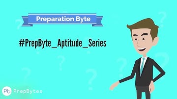 PrepBytes Placement Aptitude Questions Series: Question #13