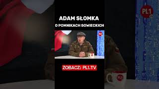 PL1TV: ADAM SŁOMKA O POMNIKACH SOWIECKICH