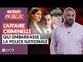 L'AFFAIRE CRIMINELLE QUI EMBARRASSE LA POLICE NATIONALE