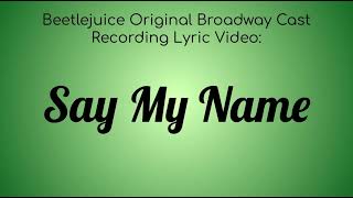 A Beetlejuice Broadway Lyric Video : Say My Name Resimi