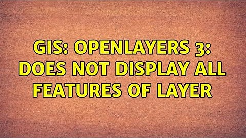GIS: OpenLayers 3: does not display all Features of Layer