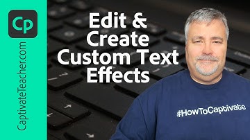 Edit and Create Custom Text Effects in Your Adobe Captivate Classic #eLearning