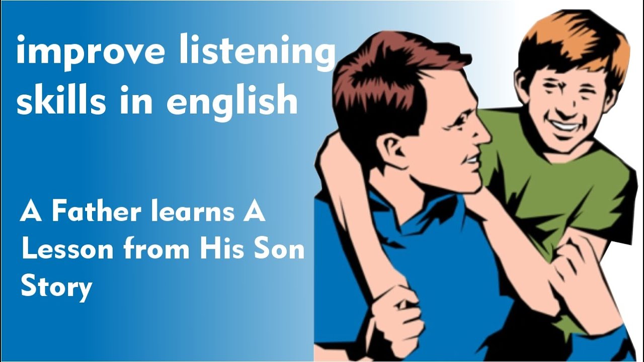 A Father Learns A Lesson From His Son Story Improve Your English a-father-learns-a-lesson-from-his-son-story-improve-your-english