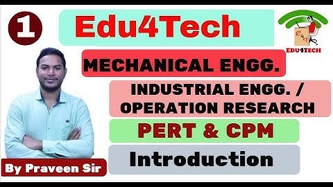Mechanical II Lecture- 01 II PERT & CPM II Industrial Engineering II Praveen Sir