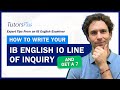 How to write your IB English IO Line of Inquiry (and get a 7)