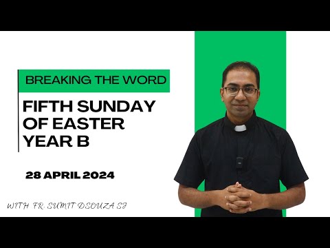 Fifth Sunday of Easter Year B | Homily for 28th April 2024 I Homily for Fifth Sunday Easter Year B