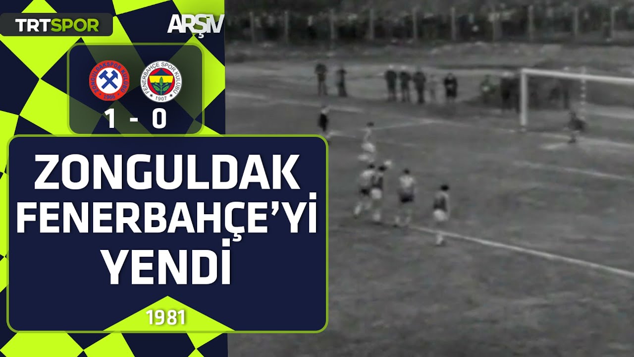 Zonguldakspor - Fenerbahçe: 1-0 (1980-81 sezonu) Zonguldak, Fenerbahçe'yi yendi