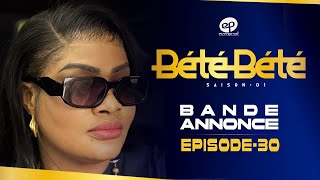 BÉTÉ BÉTÉ  Saison 1  Episode 30 : Bande Annonce