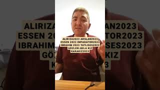 Aliriza2023 Arslan 2023 Essen 2023 Imparator2023 Ibrahim 2023 Tatlises2023 Gözleri.bela Kiz Karakiz