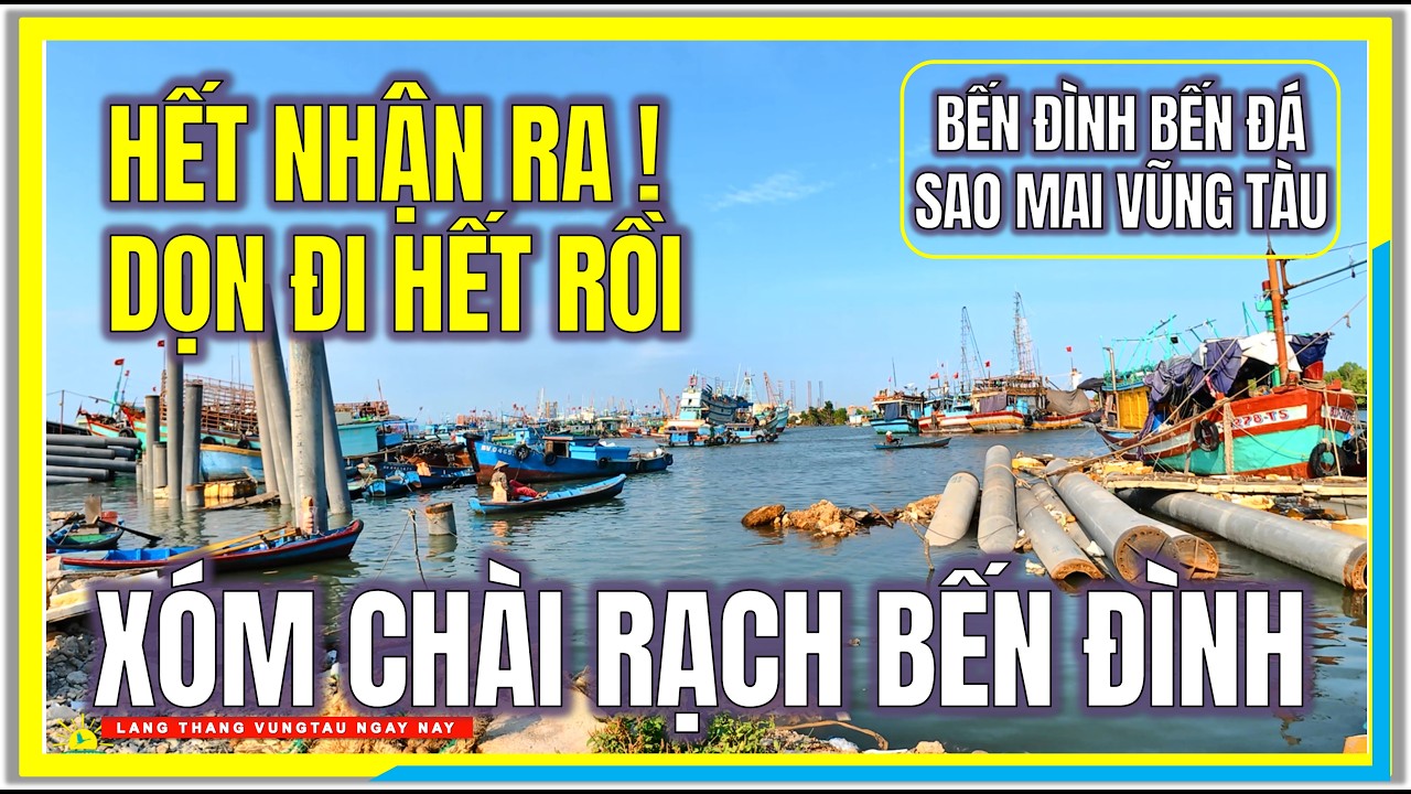 Hết Nhận Ra ! DỌN ĐI HẾT RỒI XÓM CHÀI RẠCH BẾN ĐÌNH | BẾN ĐÌNH, BẾN ĐÁ, SAO MAI | Vũng Tàu Ngày Nay