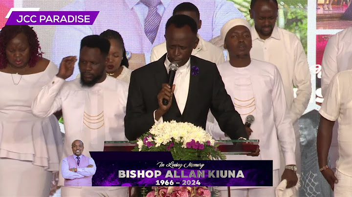 BISHOP ALLAN KIUNA FUNERAL SERVICE AT JCC PARADISE THINDIGUA
