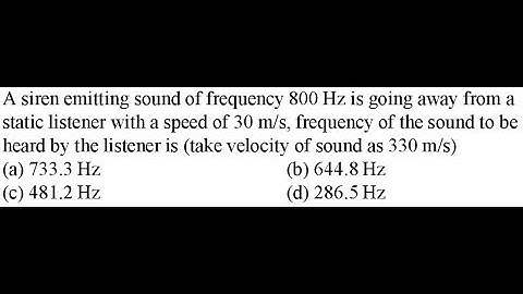 A siren emitting sound of frequency 800 Hz is going away from a static listener with