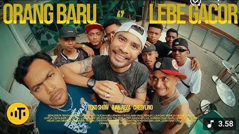 ORANG BARU LEBE GACOR - ECKO SHOW, JUAN REZA CHESYLINO (Official Music Video 2025)