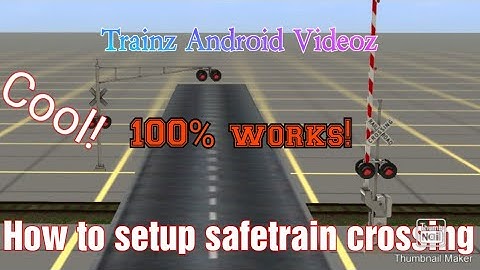 Trainz Android Videoz - How to setup a Safetrain Crossing *100% works*