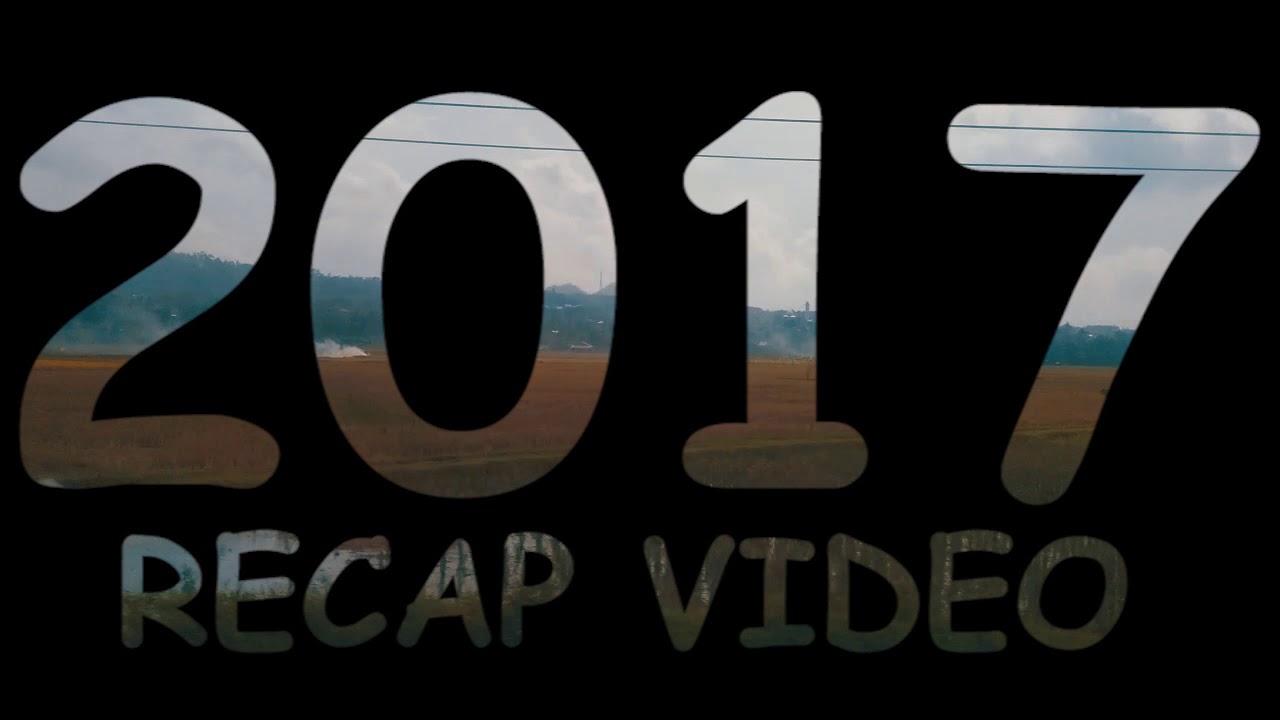 2017 | RECAP VIDEO - YouTube