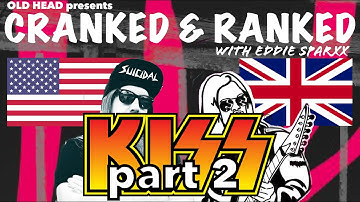 Cranked & Ranked: Kiss - part 2