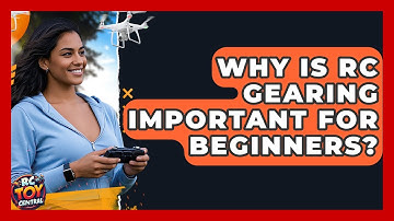Why Is RC Gearing Important For Beginners? - RC Toy Central