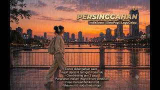 Persinggahan | IndieJawa -  SlowPop - LaguGalau