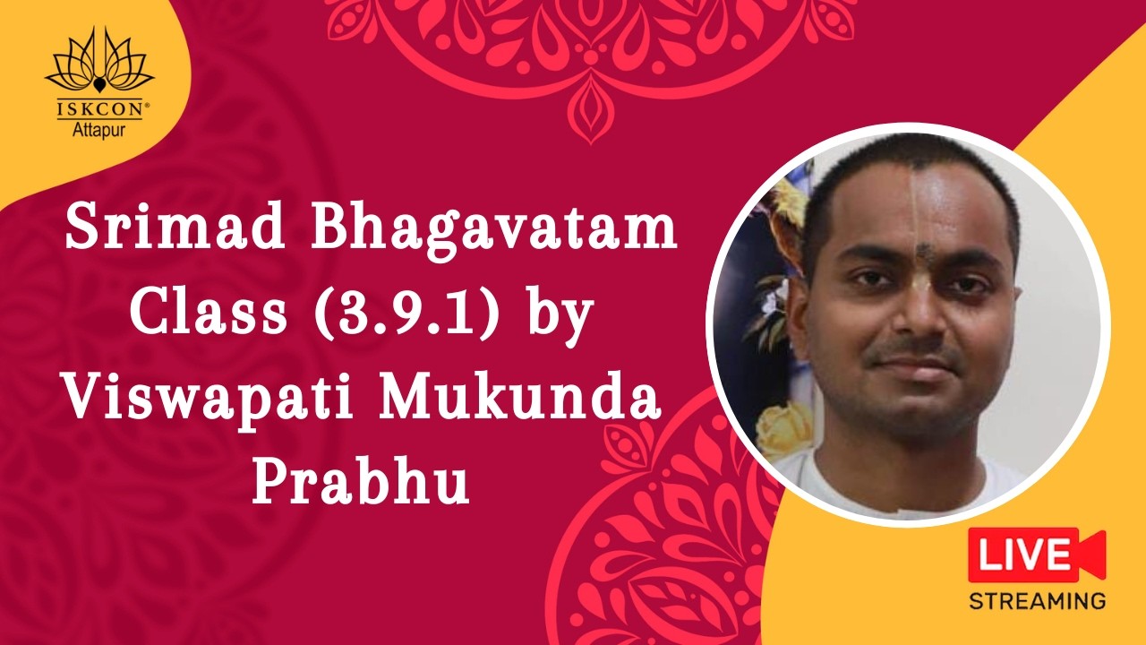 Srimad Bhagavatam Class (3.9.1) by Viswapati Mukunda Prabhu