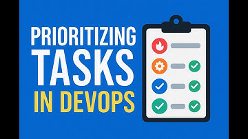 How to Prioritize Tasks in a Fast-Paced DevOps Environment!