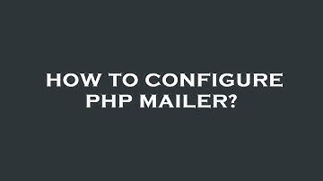 How to configure php mailer?