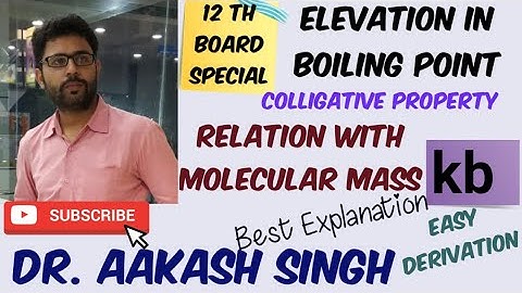 Elevation in Boiling Point colligative Property Best Explain Derivation Relation with Molecular Mass