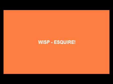 Wisp — Wisp - Esquire!