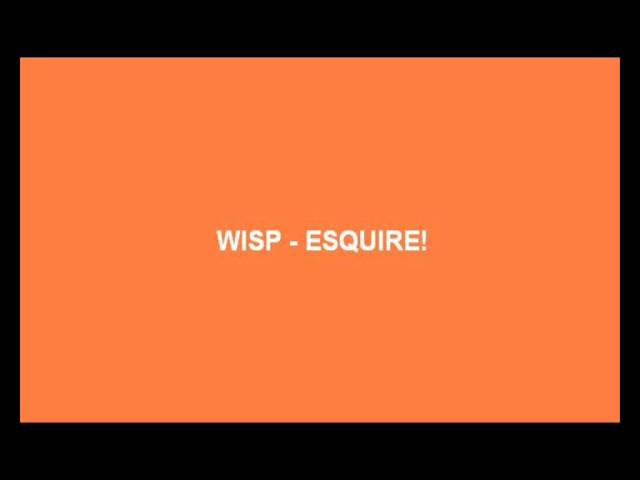 Wisp - Esquire! auf YouTube ansehen Wisp - Esquire! auf YouTube ansehen