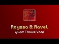 Rayssa e Ravel - Quem Trouxe Você