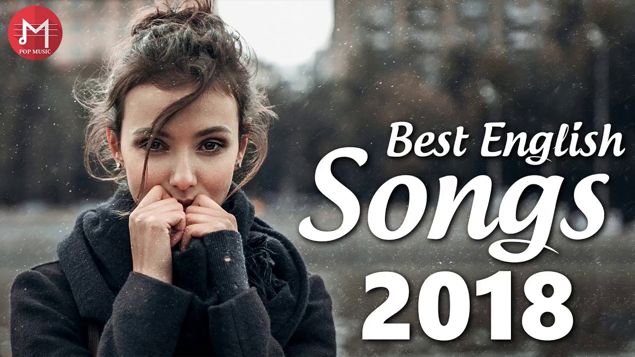 Best English Songs 2018 Hits Pop Music Of Most Popular 2018 [Top Songs] YouTube