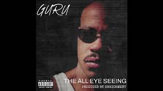 Guru of Gang Starr - The All Eye Seeing (Produced by Enrichment)