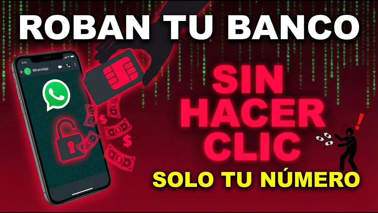 Así te roban WhatsApp y vacían tu banco con solo tu número