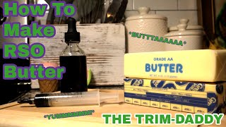 Cannabutter Tutorial: How to Turn Your RSO Into Butter