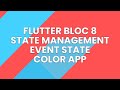 FLUTTER BLOC 8 STATE MANAGEMENT COLOR APP EVENT BLOCBUILDER BLOCPROVIDER DESIGN PATTERN INDONESIA