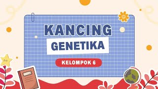 PRAKTIKUM KANCING GENETIKA KELOMPOK 6 XII F2C
