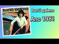 B.a.r.t.ô  g.a.l.e.n.o-1981 cd completo