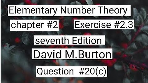 Elementary Number Theory #solution #exercise 2.3 ( question 20 parts)#mathmatics #david M.burton