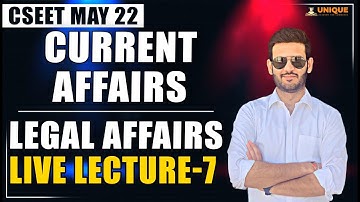 CSEET Current Affairs Online Classes for May 2022 | Legal Affairs Lecture 7 | CA Saumil