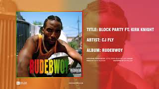CJ Fly - Block Party ft. Kirk Knight (Official Audio)