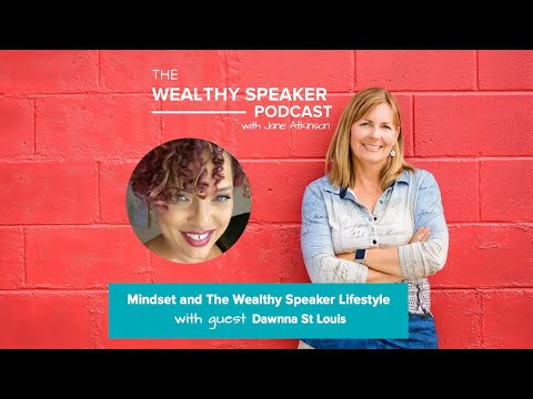 Mindset and The Wealthy Speaker Lifestyle with Dawnna St Louis