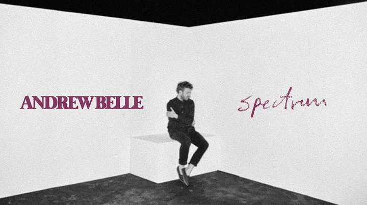 Andrew Belle - Spectrum (Official Music Video)