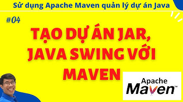 Maven 04. Tạo dự án Java Swing với Maven
