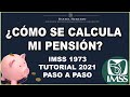 CÁLCULO DE PENSIÓN IMSS 1973 PASO A PASO 2021 | CESANTÍA - VEJEZ | PENSIONES IMSS