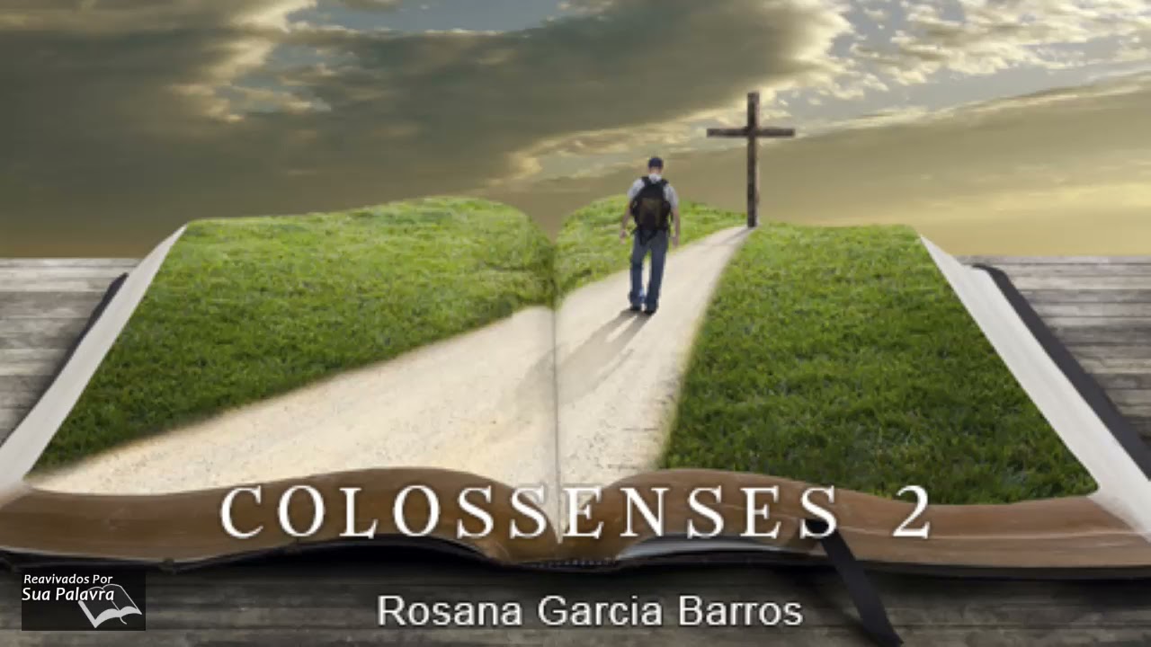 Colossenses 02 - Reavivadospsp  - Rosana Garcia Barros