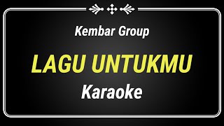 Karaoke KEMBAR GROUP - LAGU UNTUKMU. Musicfoya.